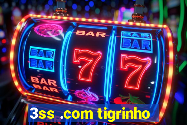 3ss .com tigrinho